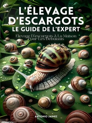 cover image of L'Élevage D'escargots, Le Guide De L'expert